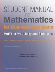 Student Manual for Mathematics for Business Decisions: Probability and Simulation