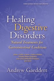 Healing Digestive Disorders, Third Edition: Natural Treatments for Gastrointestinal Conditions