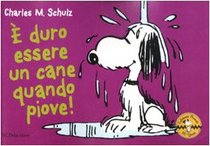  duro essere un cane quando piove! Celebrate Peanuts 60 years vol. 3