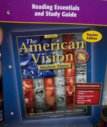 Reading Essentials and Study Guide (The American Vision: Modern Times Teacher Edition, California Edition)