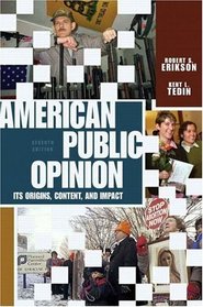American Public Opinion : Its Origin, Contents, and Impact (7th Edition)