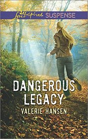 Dangerous Legacy (Love Inspired Suspense, No 544)