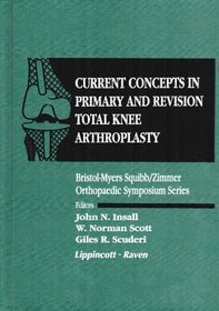 Current Concepts in Primary and Revision Total Knee Arthroplasty