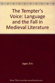 The Tempter's Voice: Language and the Fall in Medieval Literature