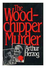 The Woodchipper Murder