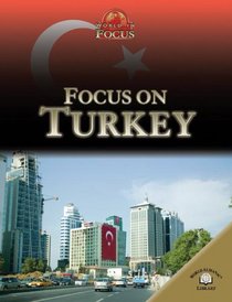 Focus on Turkey (World in Focus)