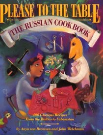 Please to the Table : The Russian Cookbook
