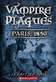 Vampire Plagues 02: Paris, 1850 (Turtleback School & Library Binding Edition) (Vampire Plagues (Sagebrush))