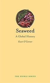 Seaweed: A Global History (Edible)