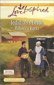 Jedidiah's Bride (Lancaster County Weddings, Bk 2) (Love Inspired, No 848) (Larger Print)
