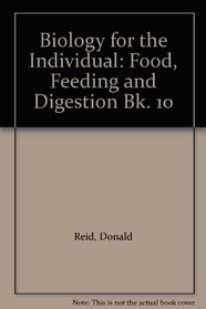 Biology for the Individual: Food, Feeding and Digestion Bk. 10