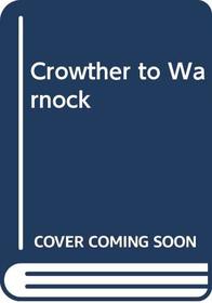 Crowther to Warnock, Second Edition