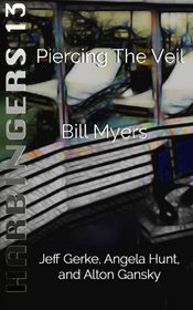 Piercing the Veil (Harbingers) (Volume 13)