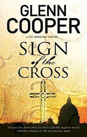 Sign of the Cross: A religious conspiracy thriller (A Cal Donovan thriller)