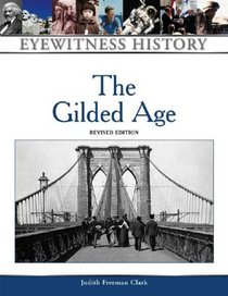 The Gilded Age (Eyewitness History Series)