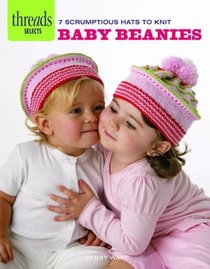 Baby Beanies: 7 Scrumptious Hats to Knit