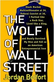 by Jordan Belfort The Wolf of Wall Street Paperback (Wolf of Wall Street) by Jordan Belfort [The Wolf of Wall Street]
