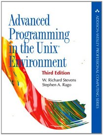 Advanced Programming in the UNIX Environment (3rd Edition) (Addison-Wesley Professional Computing Series)