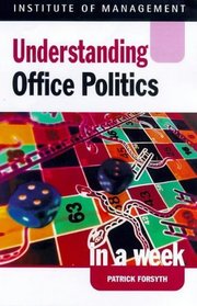 Understanding Office Politics in a Week (Successful Business in a Week S.)