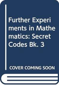 Further Experiments in Mathematics (Further experiments in mathematics)