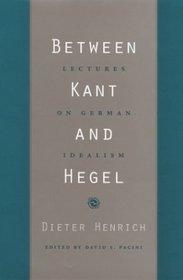 Between Kant and Hegel : Lectures on German Idealism