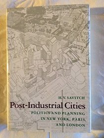 Post-Industrial Cities: Politics and Planning in New York, Paris and London
