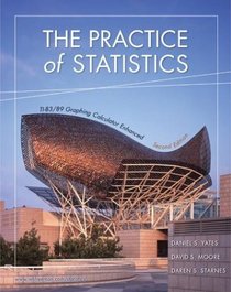 The Practice of Statistics : TI-83/89 Graphing Calculator Enhanced