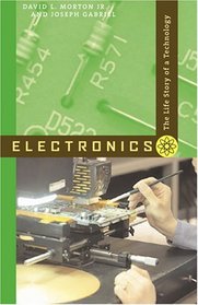 Electronics: The Life Story of a Technology