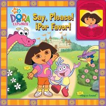Dora the Explorer Say, Please! Por Favor! with Other (Storytelling Book)