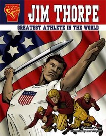 Jim Thorpe: Greatest Athlete in the World (Graphic Biographies series) (Graphic Library: Graphic Biographies)