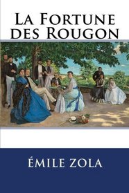 La Fortune des Rougon (French Edition)