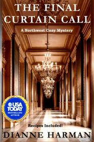 The Final Curtain Call: A Northwest Cozy Mystery (Northwest Cozy Mystery Series)