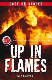 Up in Flames: Dare or Danger (Go!)