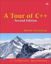 A Tour of C++ (2nd Edition) (C++ In-Depth Series)