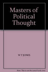 Masters of Political Thought; Machiavelli to Bentham