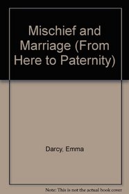 Mischief and Marriage (From Here to Paternity)