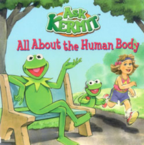 All About the Human Body (Ask Kermit)