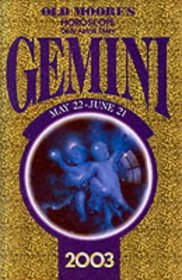 Old Moore's Horoscope and Astral Diary 2003: Gemini : May 22-June 21