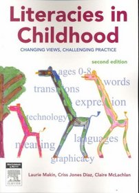 Literacies In Childhood: Changing Views, Challenging Practice