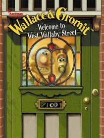 Wallace & Gromit  Welcome to West Wallaby Street