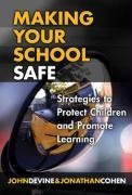 Making Your School Safe: Strategies to Protect Children and Promote Learning (Series on Social and Emotional Learning)