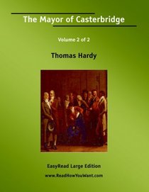 The Mayor of Casterbridge Volume 2 of 2   [EasyRead Large Edition]