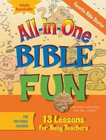 All-in-one Bible Fun: Favorite Bible Stories, Preschool: 13 Lessons for Busy Teachers