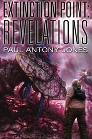 Revelations (Extinction Point, Book 3)