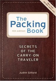 The Packing Book: Secrets of the Carry-on Traveler (4th Edition)