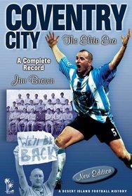 Coventry City: The Elite Era - A Complete Record 1967-2001 (Desert Island Football Histories)
