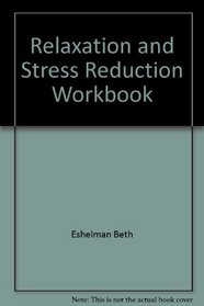 The relaxation & stress reduction workbook