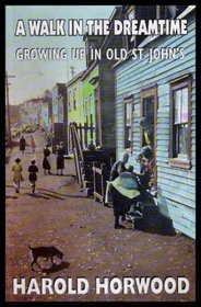 A Walk in the Dreamtime: Growing Up in Old St. Johns