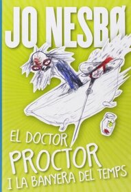 El doctor Proctor i la banyera del temps (Bubble in the Bathtub) (Doctor Proctor's Fart Powder, Bk 2) (Catalan Edition)