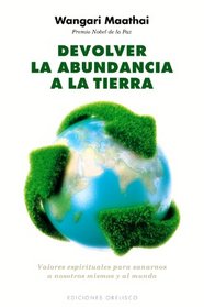 Devolver la abundancia a la Tierra (Coleccion Nueva Conciencia) (Spanish Edition)